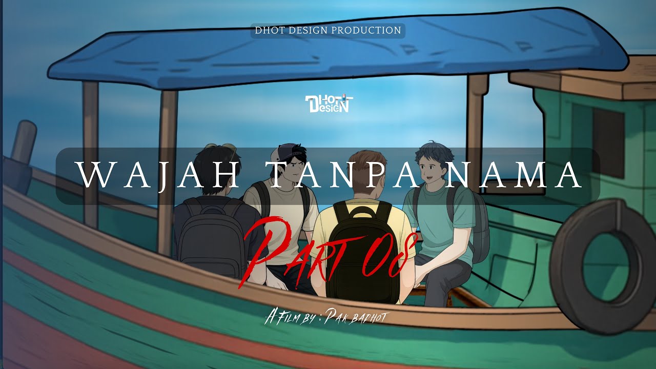WAJAH TANPA NAMA PART 8 - Dhot Design