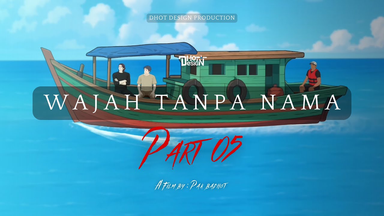WAJAH TANPA NAMA PART 5 - Dhot Design
